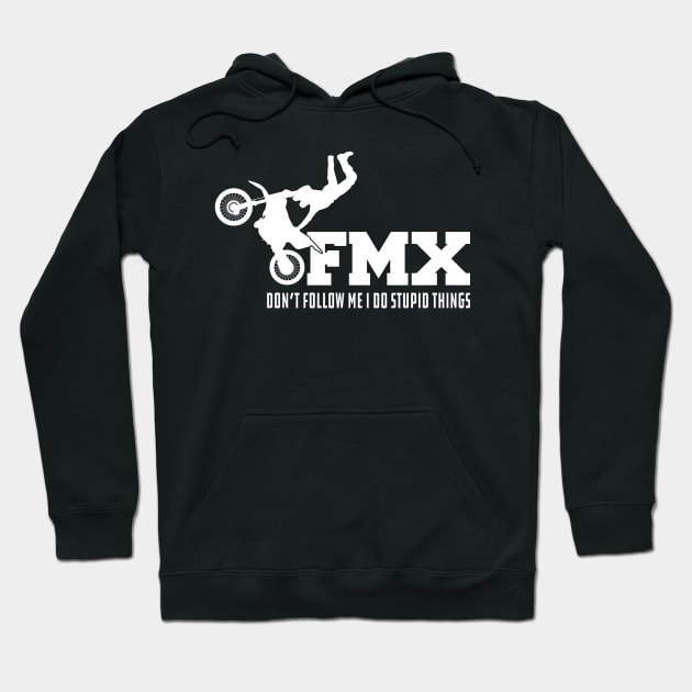 FMX Don't Follow Me I do stupid things Hoodie by KC Happy Shop